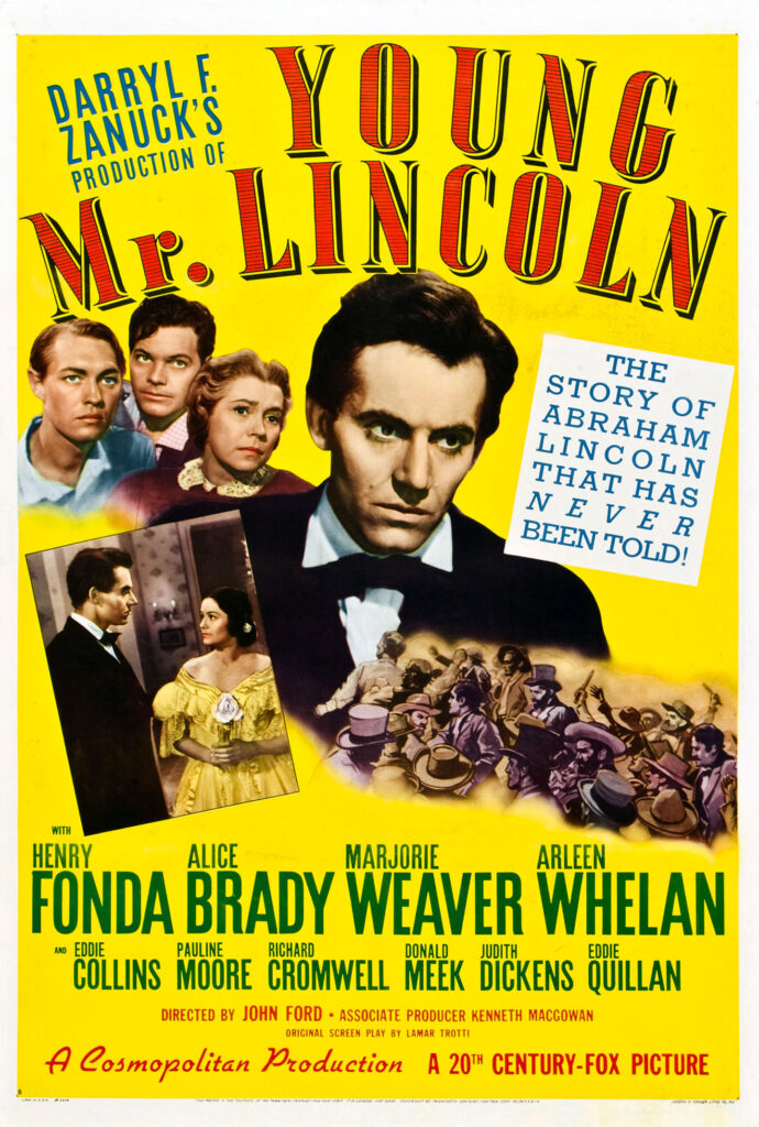 Yellow movie poster for “Darryl F. Zanuck’s Production of Young Mr. Lincoln.” Poster includes a prominent young white man with bow tie in forefront, two white men and young white woman in background, plus a photo of a young white man and young white woman together, along with a crowd scene.