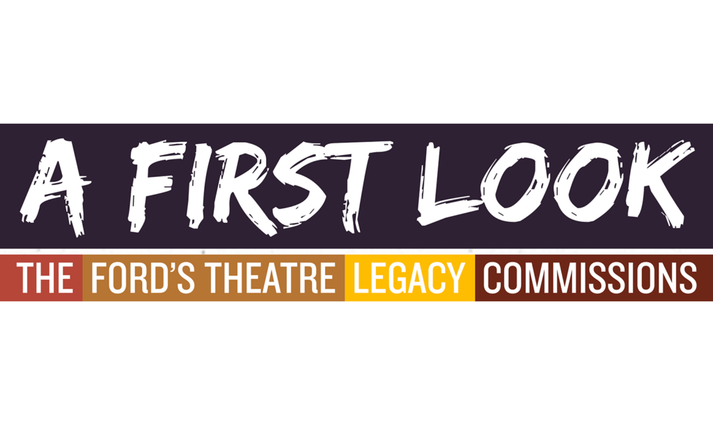 Logo for A First Look: The Ford's Theatre Legacy Commissions.