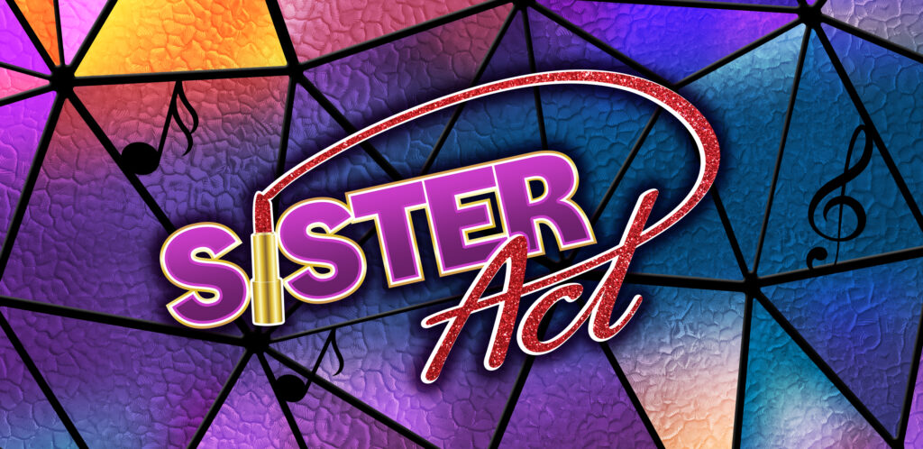 Logo for "Sister Act," with the title in purple and red with a lipstick instead of the letter i. The background is a stained glass window.