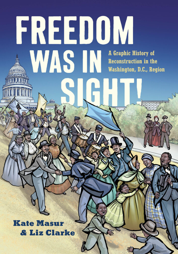 Cover a book with the title "Freedom Was in Sight" and illustrated with a drawing of Black people in 19th century outfits soldiers celebrating.