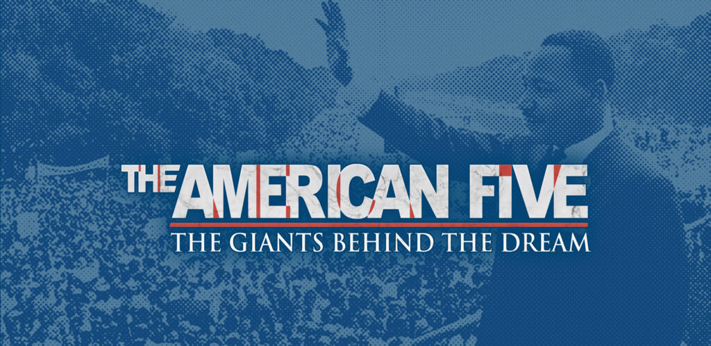 A banner reading "The American Five: The Giants Behind the Dream" superimposed over a pixelated, blue and white image of Dr. Martin Luther King at the March on Washington.