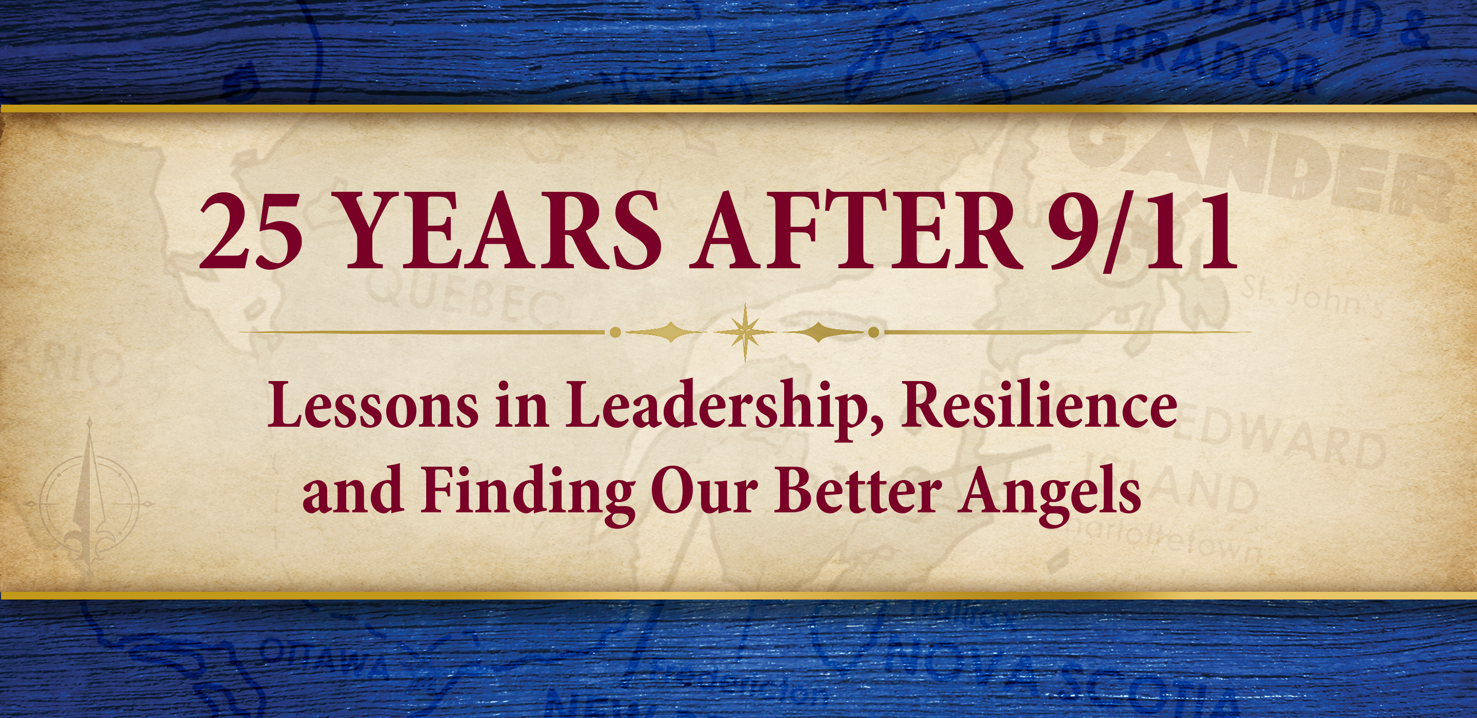 Banner that reads "25 Years After 9/11: Lessons in Leadership, Resilience and Finding Our Better Angels."